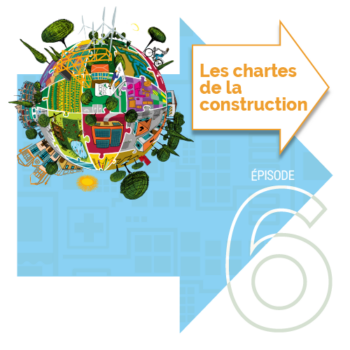 vignette de L'atelier des transitions - épisode 6 - Les chartes de la construction