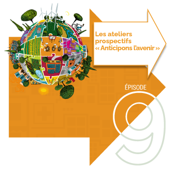 Les ateliers prospectifs « Anticipons l’avenir »