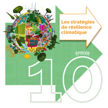 L'atelier des transitions 10 - Les stratégies de résilience climatique
